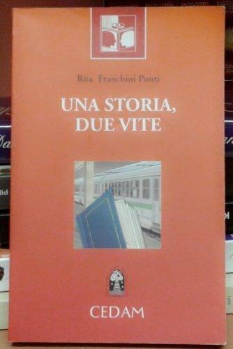 Una storia, due vite. Per le Scuole - Rita Franchini Ponti - Libro CEDAM 2001 | Libraccio.it