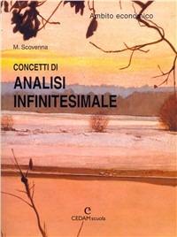 Concetti di analisi infinitesimale. Ambito economico. Per i Licei e gli Ist. Magistrali - Marina Scovenna - Libro CEDAM 2003 | Libraccio.it