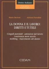 La donna e il lavoro: diritti e tutele. Congedi parentali, astensioni dal lavoro, convivenza more uxorio, mobbing, risarcimento del danno