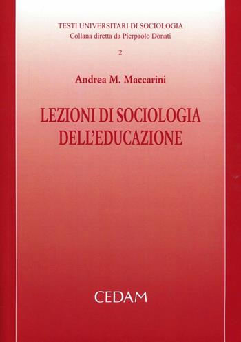 Lezioni di sociologia dell'educazione - Andrea M. Maccarini - Libro CEDAM 2003, Testi universitari di sociologia | Libraccio.it