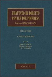 Trattato di diritto penale dell'impresa. Vol. 3: I reati bancari  - Libro CEDAM 2004 | Libraccio.it
