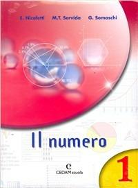 Il numero. Per la Scuola media. Vol. 1 - Ezia Nicoletti, M. Teresa Servida, Gabriella Somaschi - Libro CEDAM 2005 | Libraccio.it
