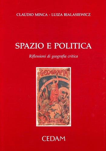Spazio e politica. Riflessioni di geografia critica - Claudio Minca, Luiza Bialasiewcz - Libro CEDAM 2004 | Libraccio.it