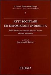 Atti societari ed imposizione indiretta. Dalle direttive comunitarie alla nuova riforma tributaria