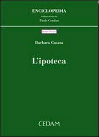 L'ipoteca - Barbara Cusato - Libro CEDAM 2007, Enciclopedia | Libraccio.it