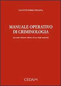Manuale operativo di criminologia - Gianvittorio Pisapia - Libro CEDAM 2005 | Libraccio.it