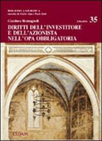 Diritti dell'investitore e dell'azionista nell'opa obbligatoria - Gianluca Romagnoli - Libro CEDAM 2005, Biblioteca giuridica | Libraccio.it