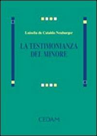La testimonianza del minore - Luisella De Cataldo Neuburger - Libro CEDAM 2005 | Libraccio.it