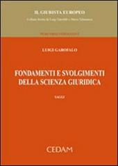 Fondamenti e svolgimenti della scienza giuridica. Saggi