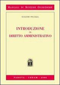 Introduzione al diritto amministrativo - Eugenio Picozza - Libro CEDAM 2006, Manuali di scienze giuridiche | Libraccio.it