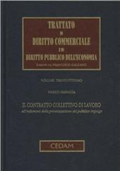 Trattato di diritto commerciale e di diritto pubblico dell'economia. Vol. 38: Il contratto collettivo di lavoro all'indomani della privatizzazione del pubblico impiego