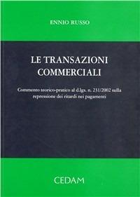 Le transazioni commerciali - Ennio Russo - Libro CEDAM 2005 | Libraccio.it