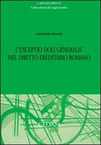 L'exceptio doli generalis nel diritto ereditario romano - Giovanni Finazzi - Libro CEDAM 2007, L' arte del diritto | Libraccio.it