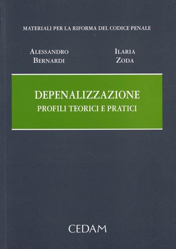 Depenalizzazione - Alessandro Bernardi, Ilaria Zoda - Libro CEDAM 2008 | Libraccio.it