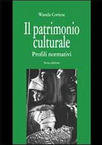 Il patrimonio culturale: profili normativi - Wanda Cortese - Libro CEDAM 2007 | Libraccio.it