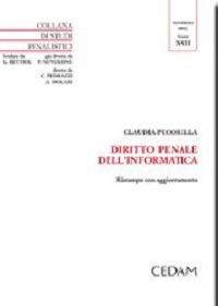 Il diritto penale dell'informatica - Claudia Pecorella - Libro CEDAM 2006, Studi penalistici. Nuovissima serie | Libraccio.it