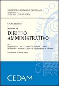 Manuale di diritto amministrativo - Luca R. Perfetti - Libro CEDAM 2007, Strumenti per la formazione professionale | Libraccio.it