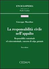 Responsabilità civile nell'appalto. Responsabilità contrattuale ed extracontrattuale, concorso di colpa, garanzie