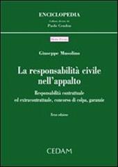 Responsabilità civile nell'appalto. Responsabilità contrattuale ed extracontrattuale, concorso di colpa, garanzie