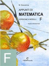 Appunti di matematica. Modulo F: Analisi infinetesimale. - Marina Scovenna - Libro CEDAM 2006 | Libraccio.it