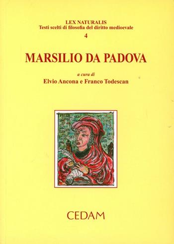 Marsilio da Padova  - Libro CEDAM 2007, Lex naturalis. Testi scelti dir. medioev. | Libraccio.it
