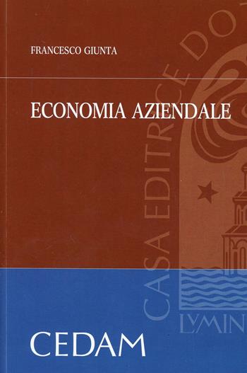 Economia aziendale - Francesco Giunta - Libro CEDAM 2008 | Libraccio.it
