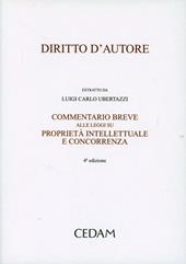 Diritto d'autore. Commentario breve alle leggi su proprietà intellettuale e concorrenza