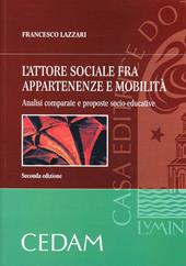 L'attore sociale fra appartenenze e mobilità. Analisi comparate e proposte socio-educative