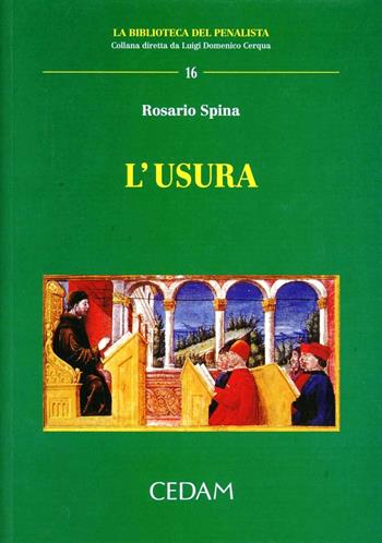 L'usura - Rosario Spina - Libro CEDAM 2008, La biblioteca del penalista | Libraccio.it