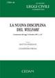 La nuova disciplina del welfare  - Libro CEDAM 2008, I libri de Le nuove leggi civ. comment. | Libraccio.it