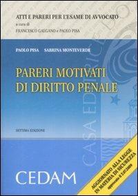 Pareri motivati di diritto penale - Paolo Pisa, Sabrina Monteverde - Libro CEDAM 2009, Atti e pareri per l'esame di avvocato | Libraccio.it