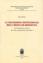 La transazione costituzionale della Bosnia ed Erzegovina. Dall'ordinamento imposto allo stato multinazionale sostenibile