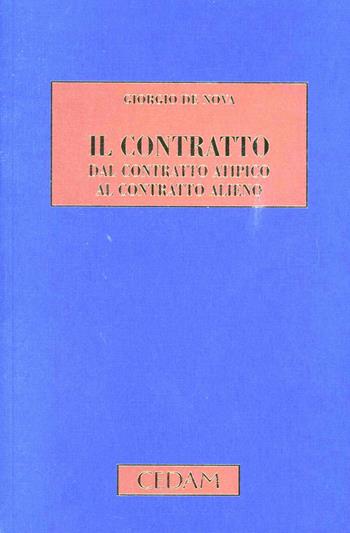 Il contratto. Dal contratto atipico al contratto alieno - Giorgio De Nova - Libro CEDAM 2011 | Libraccio.it