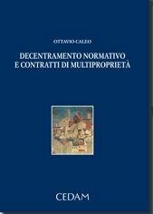Decentramento normativo e contratti di multiproprietà - Ottavio Caleo - Libro CEDAM 2010, Persona e mercato | Libraccio.it
