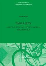 Tabula picta. Aspetti giuridici del lavoro pittorico in Roma antica - Anna Plisecka - Libro CEDAM 2012, L' arte del diritto | Libraccio.it