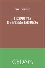 Proprietà e sistema impresa - Gianluca Vagnani - Libro CEDAM 2010 | Libraccio.it