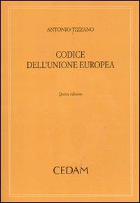 Codice dell'Unione Europea - Antonio Tizzano - Libro CEDAM 2012 | Libraccio.it