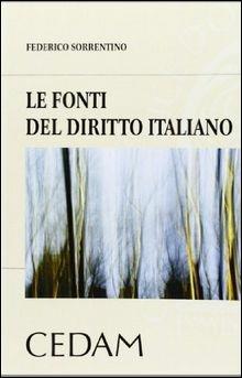 Le fonti del diritto italiano - Federico Sorrentino - Libro CEDAM 2009 | Libraccio.it