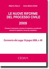Le nuove riforme del processo civile 2009 - Alberto Bucci, Anna Maria Soldi - Libro CEDAM 2009 | Libraccio.it