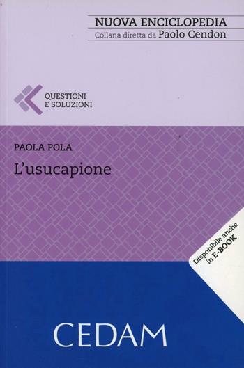 L'usucapione - Paola Pola - Libro CEDAM 2011, Nuova enciclopedia | Libraccio.it
