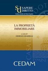 La proprietà immobiliare  - Libro CEDAM 2010, Sapere diritto | Libraccio.it
