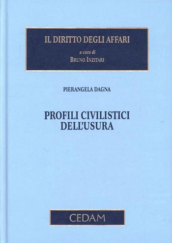 Profili civilistici dell'usura - Pierangela Dagna - Libro CEDAM 2008 | Libraccio.it