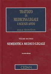 Trattato di medicina legale e scienze affini. Vol. 2: Semeiotica medico legale