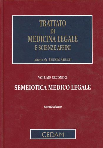 Trattato di medicina legale e scienze affini. Vol. 2: Semeiotica medico legale  - Libro CEDAM 2009 | Libraccio.it