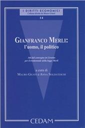 Gianfranco Merli: l'uomo, il politico. Atti del Convegno