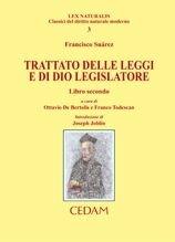 Trattato delle leggi e di Dio legislatore. Vol. 2 - Francisco Suárez - Libro CEDAM 2010 | Libraccio.it
