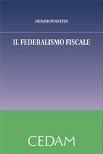 Il federalismo fiscale - Donato Pennetta - Libro CEDAM 2010 | Libraccio.it