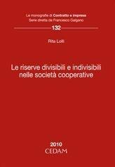 Le riserve divisibili e indivisibili nelle società cooperative - Rita Lolli - Libro CEDAM 2010, Le monografie di Contratto e impresa | Libraccio.it