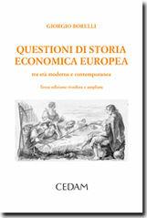 Questioni di storia economica europea. Tra età moderna e contemporanea - Giorgio Borelli - Libro CEDAM 2011 | Libraccio.it