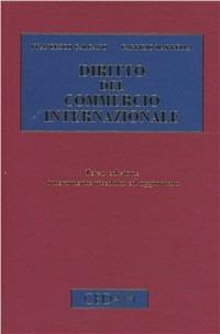 Diritto del commercio internazionale - Francesco Galgano, Fabrizio Marrella - Libro CEDAM 2011 | Libraccio.it